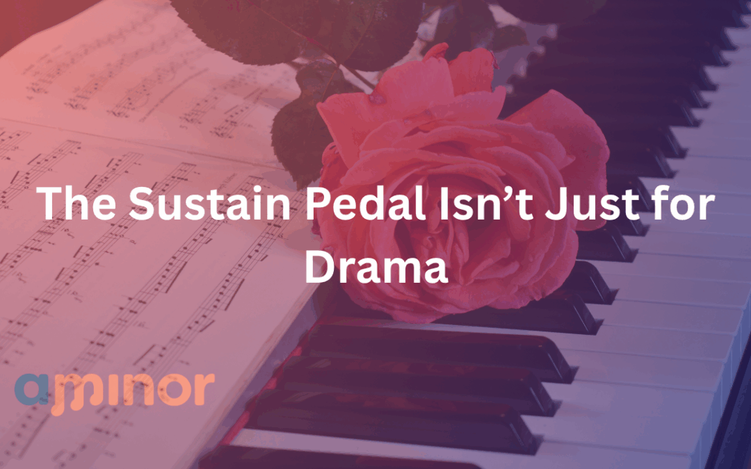 The Sustain Pedal Isn’t Just for Drama