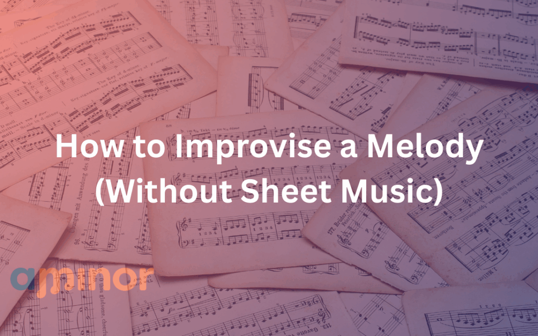 How to Improvise a Melody (Without Sheet Music)