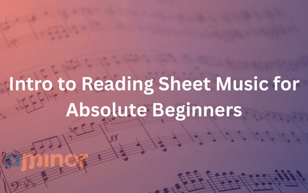 Intro to Reading Sheet Music for Absolute Beginners