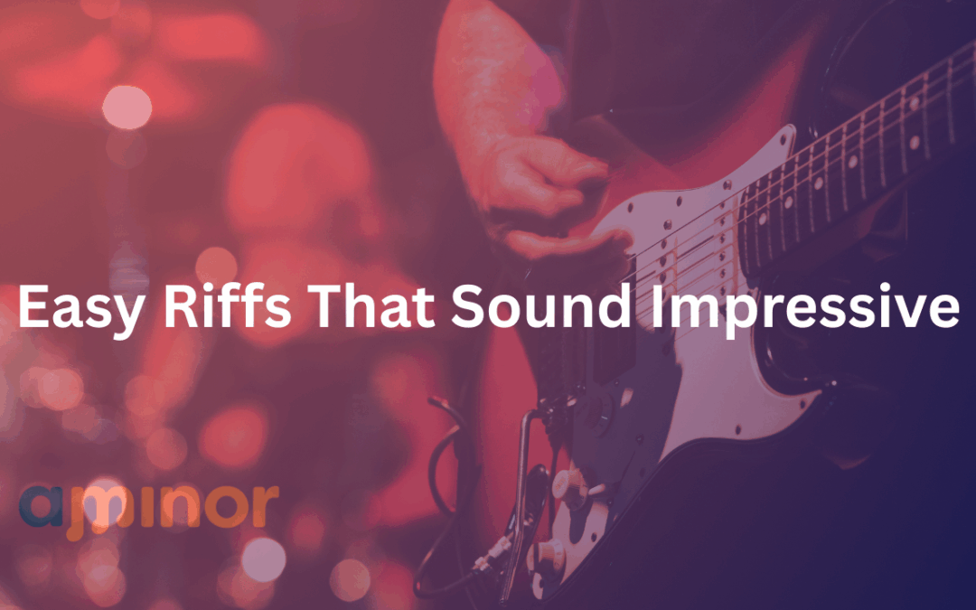 Easy Riffs That Sound Impressive