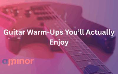 Guitar Warm-Ups You’ll Actually Enjoy